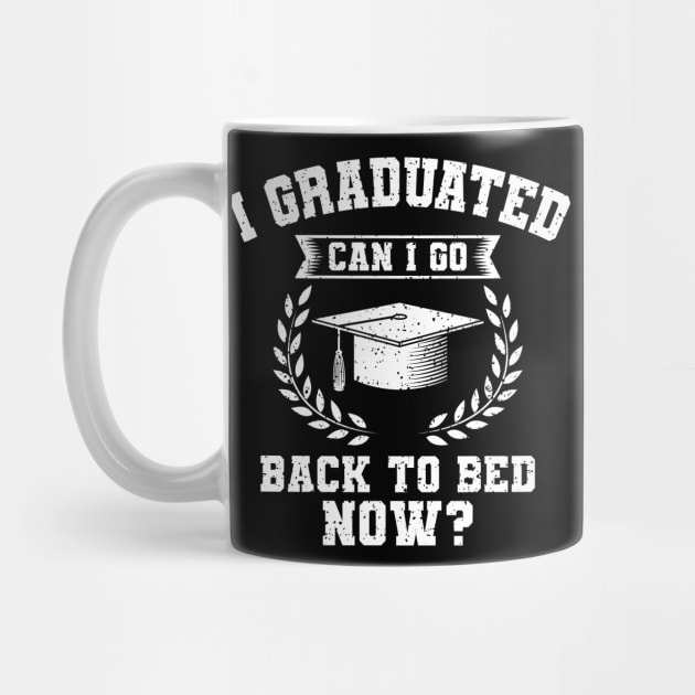 I Graduated Can I Go Back To Bed Now Gift by Delightful Designs